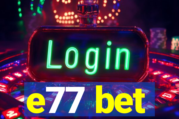 e77 bet